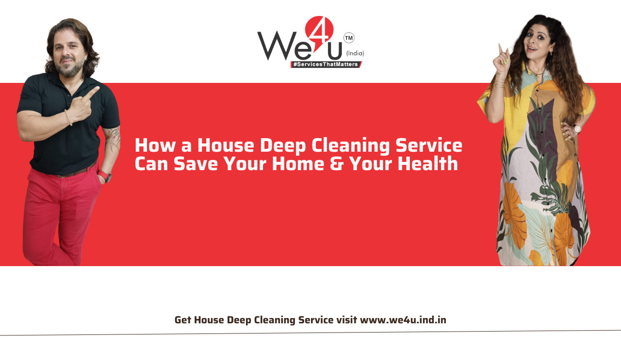 How a House Deep Cleaning Service Can Save Your Home & Your Health